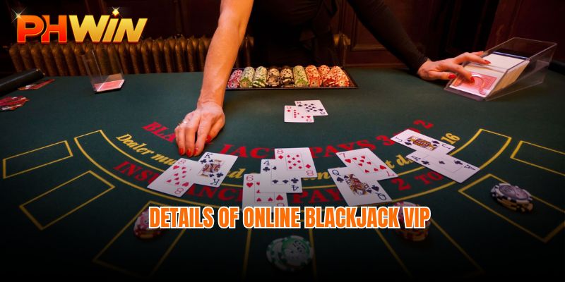 Details of online Blackjack VIP game betting rules