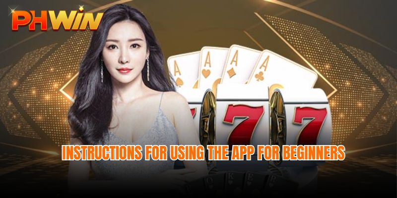 Instructions for using the app for beginners