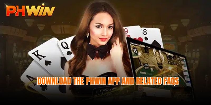 Download the Phwin app and related FAQs