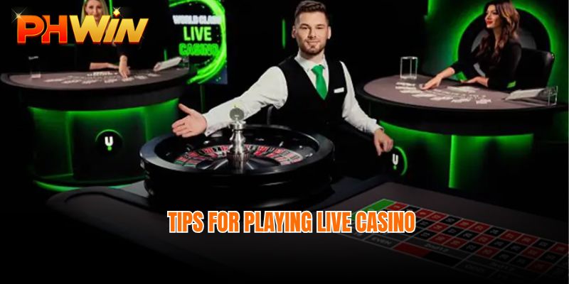 Tips for playing live casino and always winning from Phwin experts