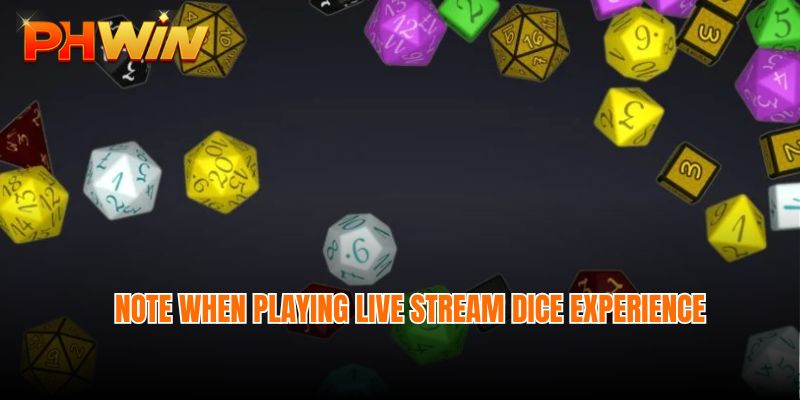 Note when playing Live stream dice experience is important for newbies