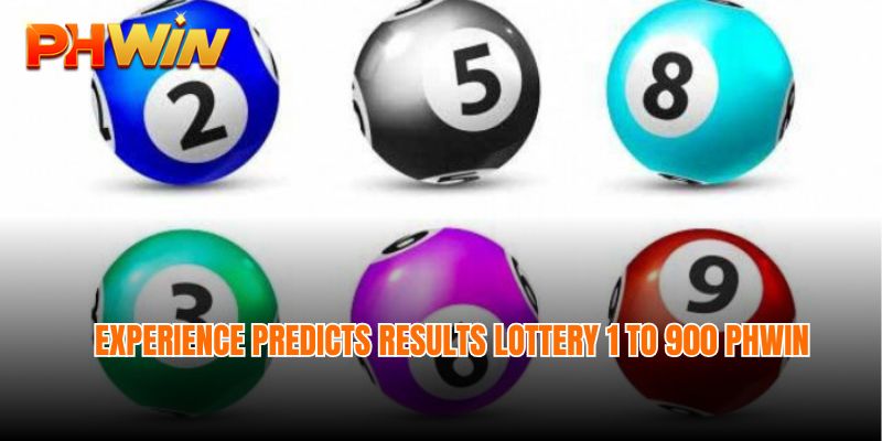 Experience predicts results Lottery 1 to 900 Phwin