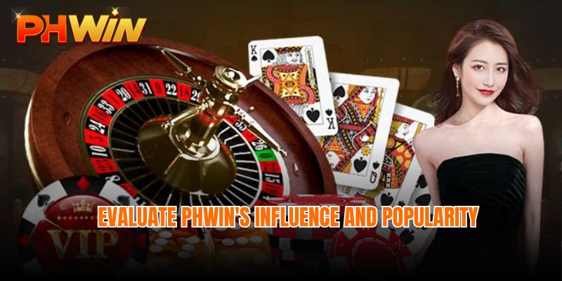 Evaluate Phwin's influence and popularity