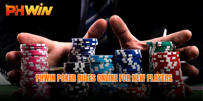 Phwin poker rules online for new players