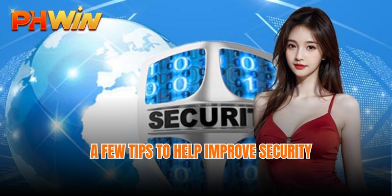 A few tips to help improve security