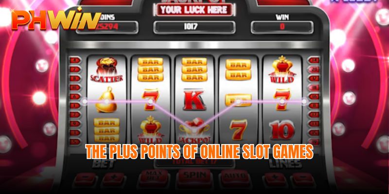 The plus points of online Slot games