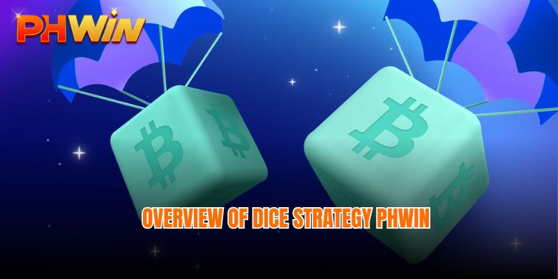 Overview of Dice strategy Phwin