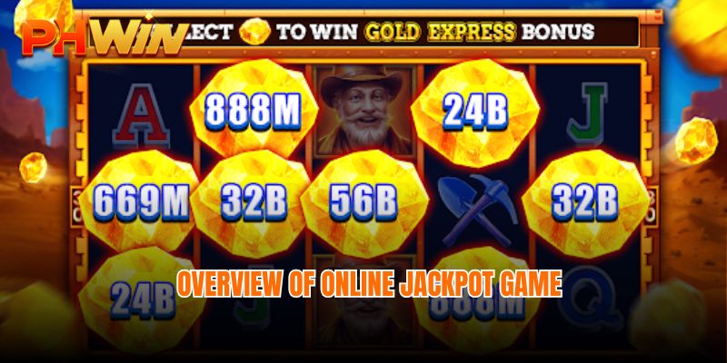 Overview of Online jackpot game 